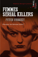 Femmes Serial Killers by Peter Vronsky